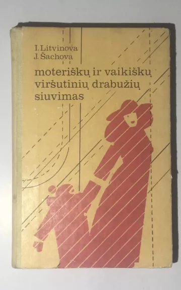 moteriškų ir vaikiškų viršutinių drabužių siuvimas