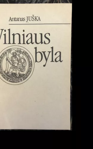 Vilniaus byla - Antanas Juška, knyga