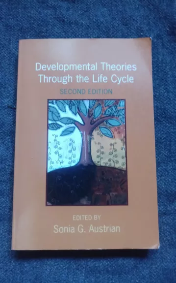 Developmental Theories Through the Life Cycle - Sonia G. Austrian, knyga