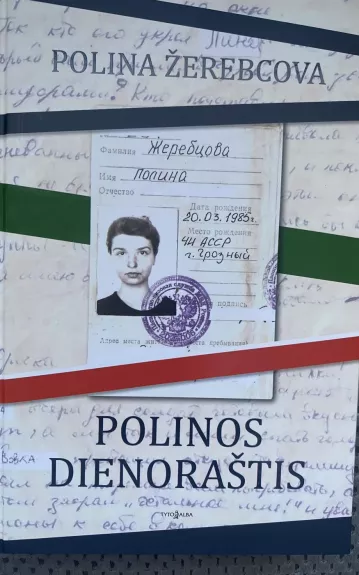 Polinos dienoraštis: Čečėnija, 1999 - 2002 m. - Polina Žerebcova, knyga