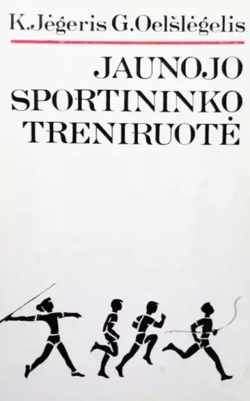 JAUNOJO SPORTININKO TRENIRUOTĖ - Autorių Kolektyvas, knyga