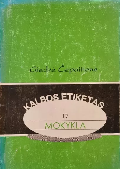 Kalbos etiketas ir mokykla - Elena Palubinskienė, Giedrė  Čepaitienė, knyga