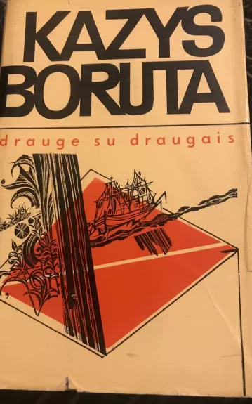 Drauge su draugais - Kazys Boruta, knyga