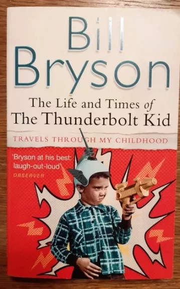 The Life and Times of The Thunderbolt Kid - Bill Bryson, knyga 1