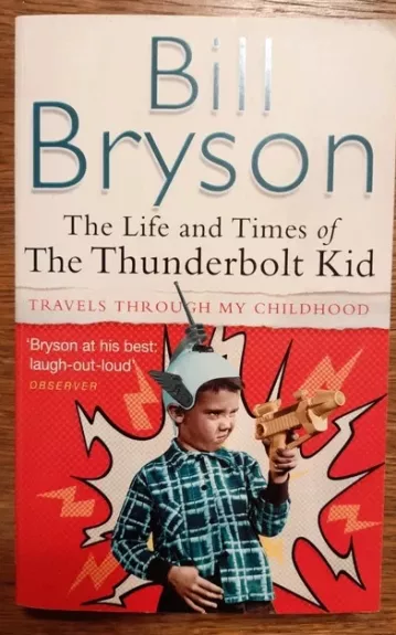 The Life and Times of The Thunderbolt Kid
