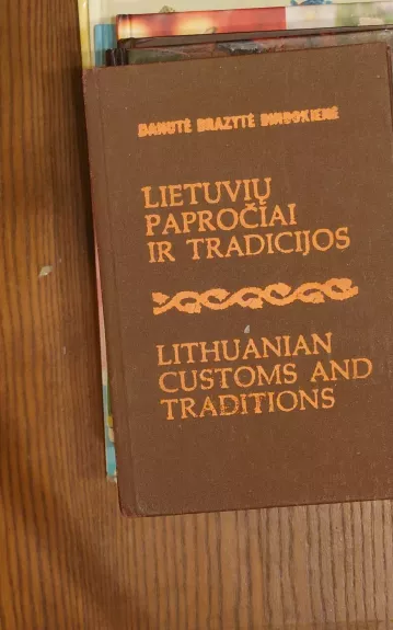 Lietuvių papročiai ir tradicijos - Danutė Brazytė-Bindokienė, knyga