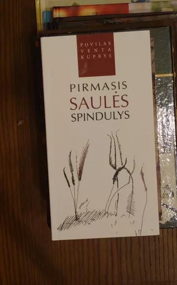 Pirmasis SAULĖS spindulys - Povilas Venta Kuprys, knyga