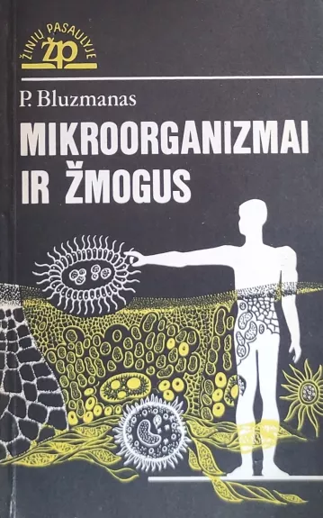 Mikroorganizmai ir žmogus - Petras Bluzmanas, knyga