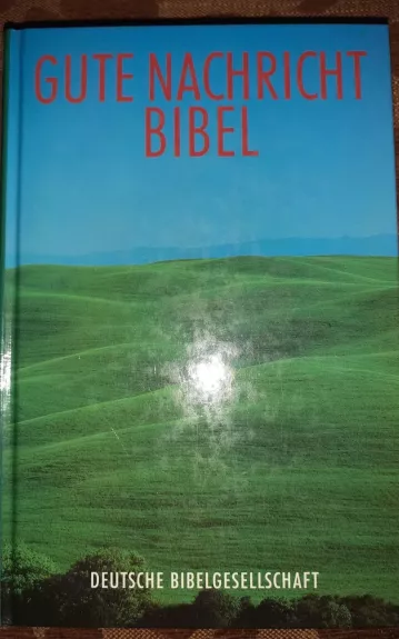 Biblija vokieciu kalba - Gute Nachricht Bibel - Autorių Kolektyvas, knyga 1