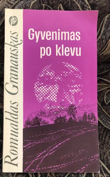 Gyvenimas po klevu - Romualdas Granauskas, knyga