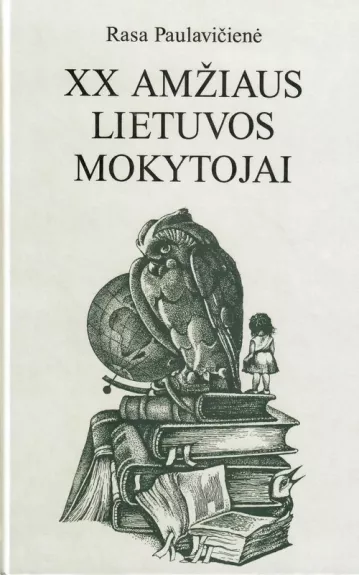 XX amžiaus Lietuvos mokytojai - Rasa Paulavičienė, knyga