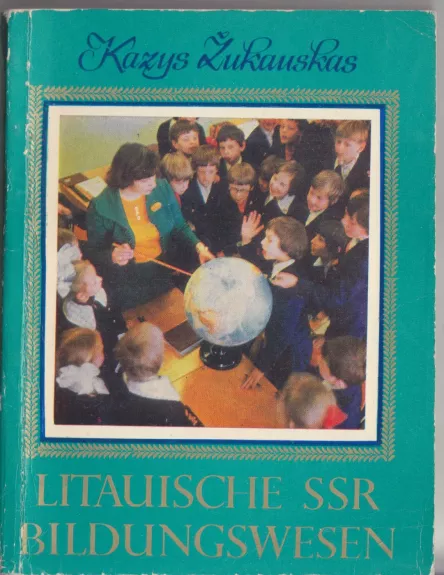 Litauische SSR. Bildungswesen - Kazys Žukauskas, knyga 1