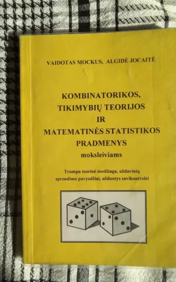 Kombinatorikos, tikimybių teorijos ir matematinės statistikos pradmenys moksleiviams