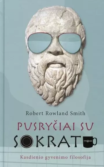 Pusryčiai su Sokratu - Robert Rowland Smith, knyga