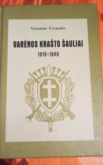 Varėnos krašto šauliai 1919-1940 - Vytautas Česnulis, knyga
