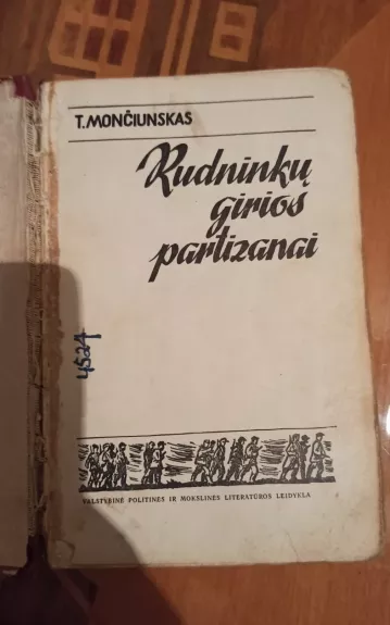 Rūdininkų girios partizanai - T. Mončiunskas, knyga 1
