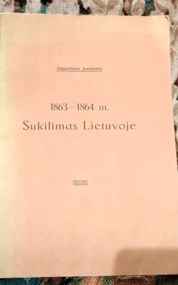 1863-1864 m. sukilimas Lietuvoje - Augustinas Janulaitis, knyga