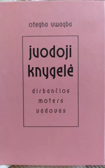 Juodoji knygelė: dirbančios moters vadovas