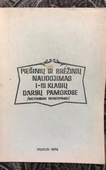 Piešinių ir brėžinių naudojimas I-III klasių darbų pamokose