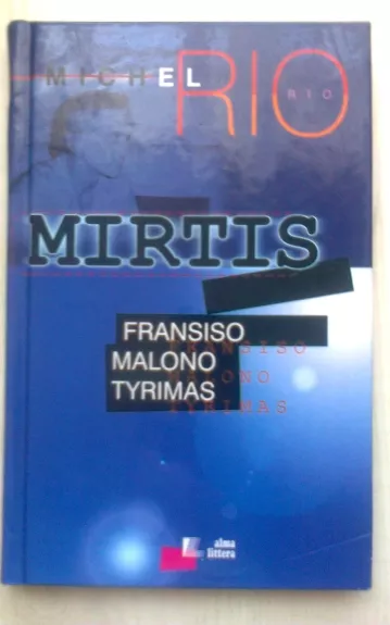 Mirtis. Fransiso Malono tyrimas