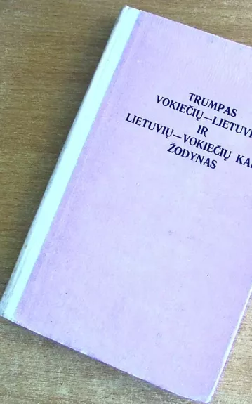 Trumpas vokiečių-lietuvių ir lietuvių-vokiečių kalbų žodynas - Kazlauskaitė H Kareckaitė A., knyga