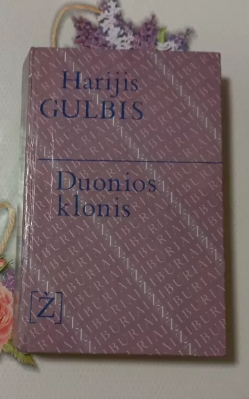 Duonios klonis - Harijis Gulbis, knyga