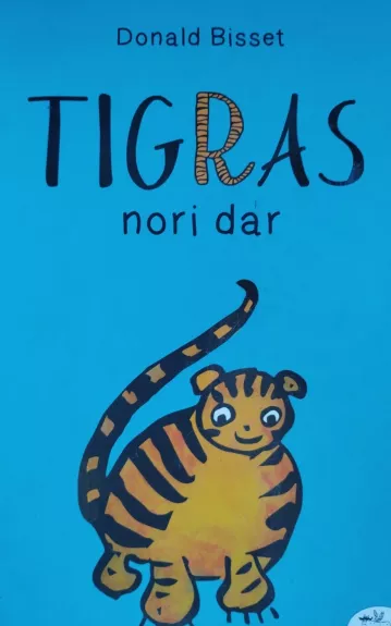 Tigras nori dar