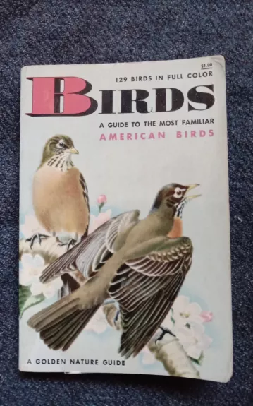 Birds: A guide to the most familiar American birds, (A Golden nature guide) - Herbert Spencer Zim, knyga