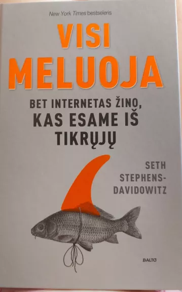 Visi meluoja bet internetas žino, kas esame iš tikrųjų