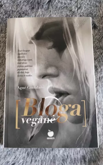 Bloga veganė - Agnė Gintalaitė, knyga 1