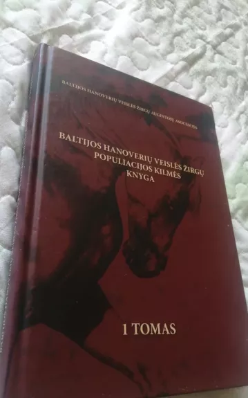 Baltijos Hanoverių Veislės Žirgų Populiacijos kilmės knyga - Autorių Kolektyvas, knyga 1