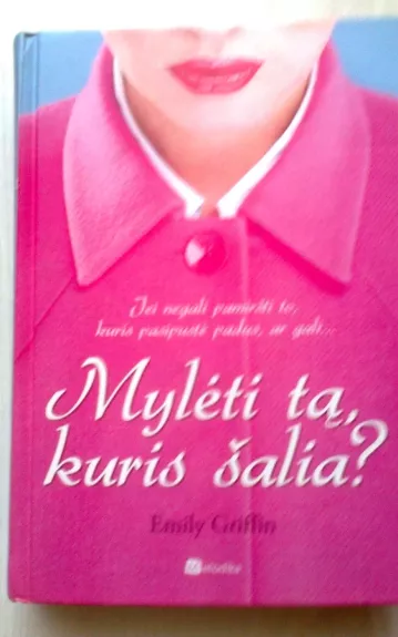 Mylėti tą, kuris šalia