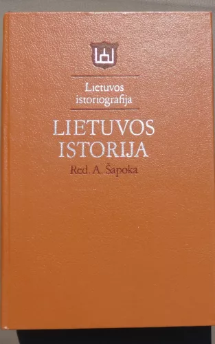 Lietuvos istoriografija. Lietuvos istorija - Adolfas Šapoka, knyga