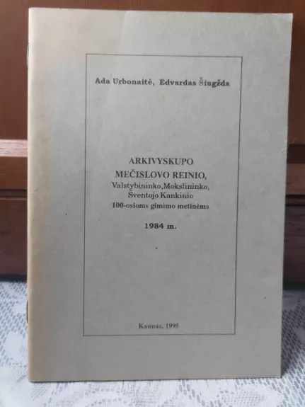 Arkivyskupo Mečislovo Reinio 100-sioms gimimo metinėms - Autorių Kolektyvas, knyga
