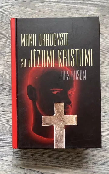 Mano draugystė su Jėzumi Kristumi