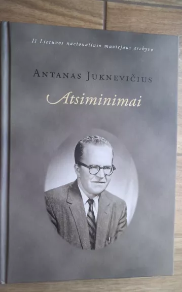 Antanas Juknevičius. Atsiminimai.
