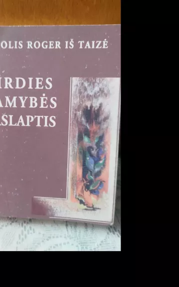 Širdies ramybės paslaptis - iš Taizė Brolis Roger, knyga