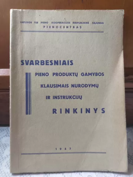 Svarbesniais pieno produktų gamybos klausimais nurodymų ir instrukcijų rinkinys