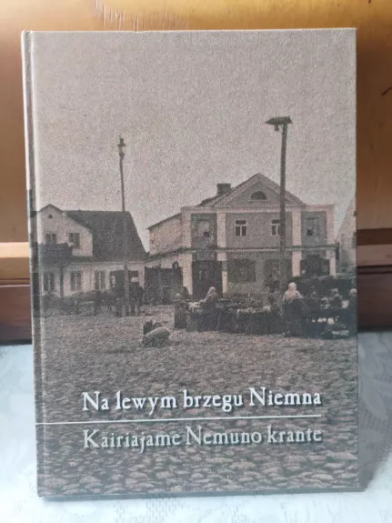 Kairiajame Nemuno krante Na lewym Brzegu Niemna - Krzysztof Sklodowski, knyga