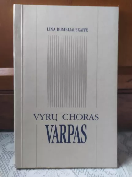 Vyrų choras Varpas - Lina Dumbliauskaitė, knyga