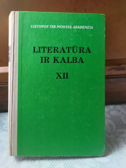 LITERATŪRA IR KALBA XII. Žemaitė (archyvinė medžiaga, atsiminimai, straipsniai)