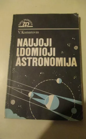 Naujoji idomioji astronomija: Knyga mokiniams / Orig. red. J. Jefremovas - V. Komarovas, knyga 1