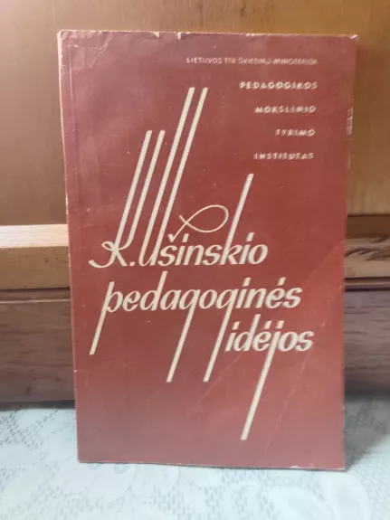 K. Ušinskio pedagoginės idėjos - Autorių Kolektyvas, knyga