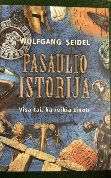Pasaulio istorija. Visa tai, ką reikia žinoti
