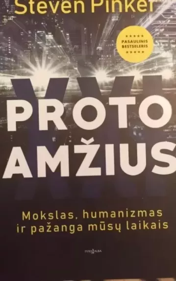 PROTO AMŽIUS. Mokslas, humanizmas ir pažanga mūsų laikais