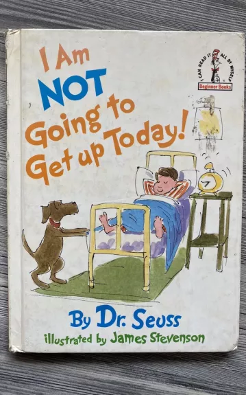I am not going to get up today - Dr. Seuss, knyga 1