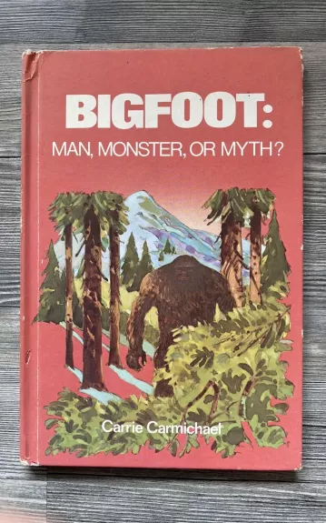 Bigfoot: Man, Monster, or Myth?