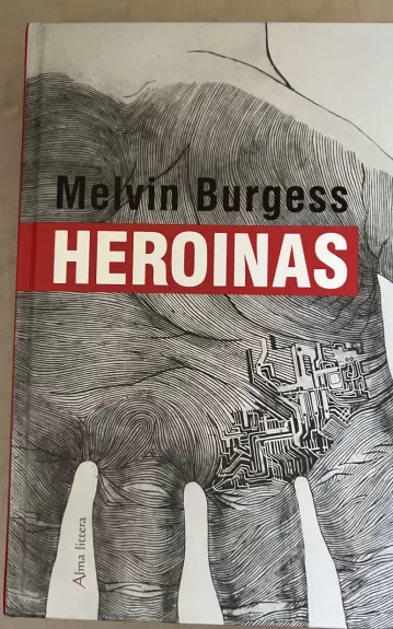 Heroinas - Melvin Burgess, knyga