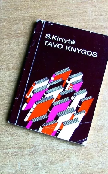 Tavo knygos - S. Kirlytė, knyga