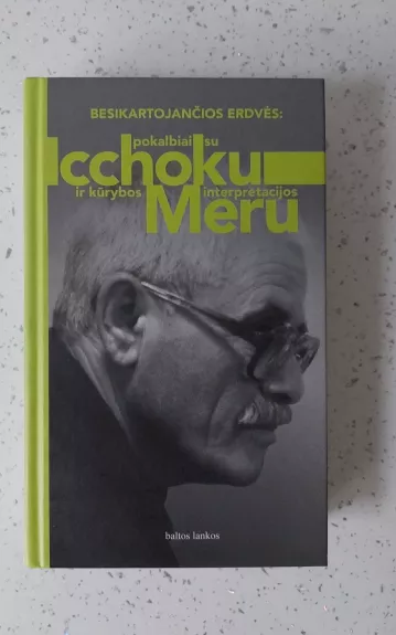 Besikartojančios erdvės. Pokalbiai su Icchoku Meru - Autorių Kolektyvas, knyga